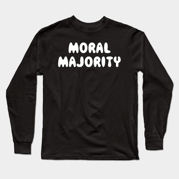Moral Majority Long Sleeve T-Shirt by TheCosmicTradingPost